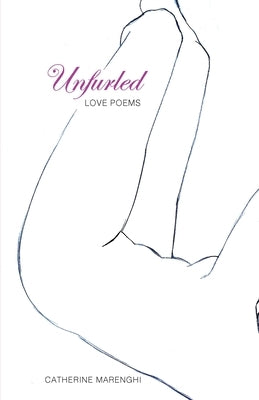 Unfurled: Love Poems by Marenghi, Catherine