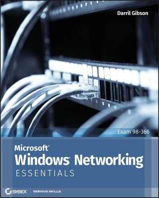 Microsoft Windows Networking Essentials by Gibson, Darril