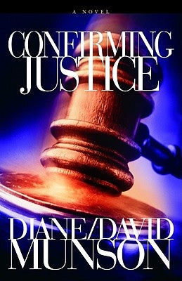 Confirming Justice by Munson, Diane And David