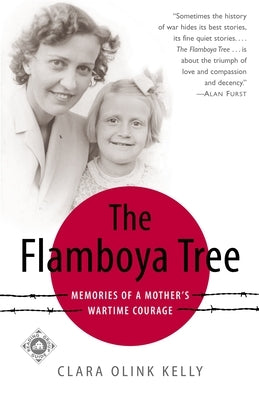 The Flamboya Tree: Memories of a Mother's Wartime Courage by Kelly, Clara Olink