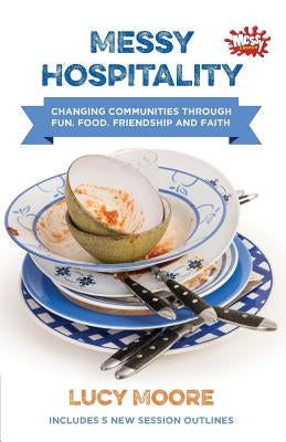 Messy Hospitality by Moore, Lucy
