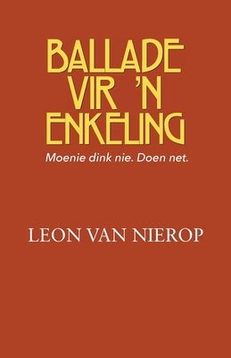 Ballade vir 'n enkeling by Nierop, Leon Van