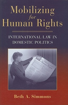 Mobilizing for Human Rights by Simmons, Beth A.