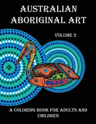 Australian Aboriginal Art: A Coloring Book for Adults and Children by Platt, Peter