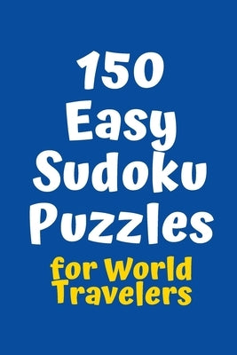 150 Easy Sudoku Puzzles for World Travelers by Agency, Central Puzzle