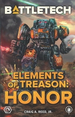 BattleTech: Elements of Treason: Honor by Reed, Craig A., Jr.