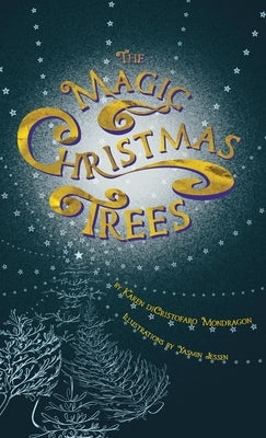 The Magic Christmas Trees by Dicristofaro Mondragon, Karen