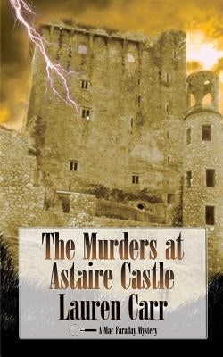 The Murders at Astaire Castle: A Mac Faraday Mystery by Carr, Lauren