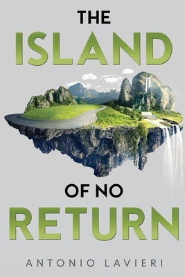 The Island of No Return by Lavieri, Antonio