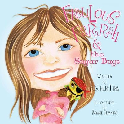 Fabulous Farrah & the Sugar Bugs by Finn, Heather