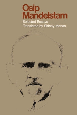 Osip Mandelstam: Selected Essays by Monas, Sidney