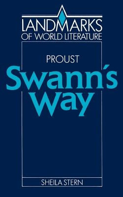 Marcel Proust: Swann's Way by Stern, Sheila