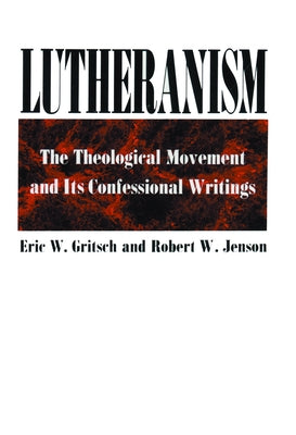 Lutheranism by Gritch, Eric W.