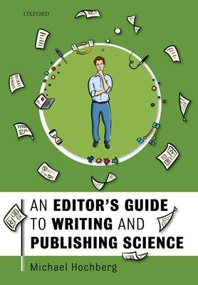 An Editor's Guide to Writing and Publishing Science by Hochberg, Michael