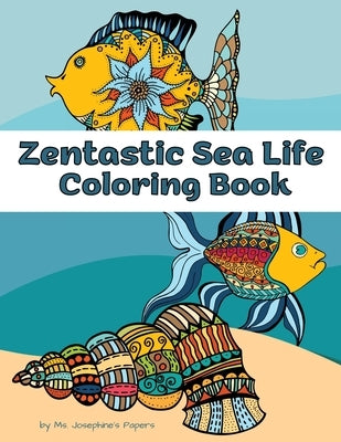 Zentastic Sea Life Coloring Book by Papers, Josephine's