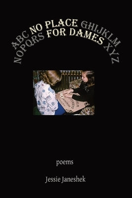 No Place for Dames by Janeshek, Jessie