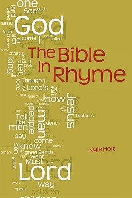 The Bible in Rhyme by Holt, Kyle