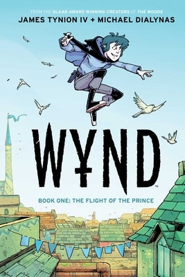 Wynd Book One: Flight of the Prince by Tynion IV, James