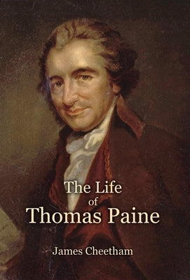 The Life of Thomas Paine by Cheetham, James