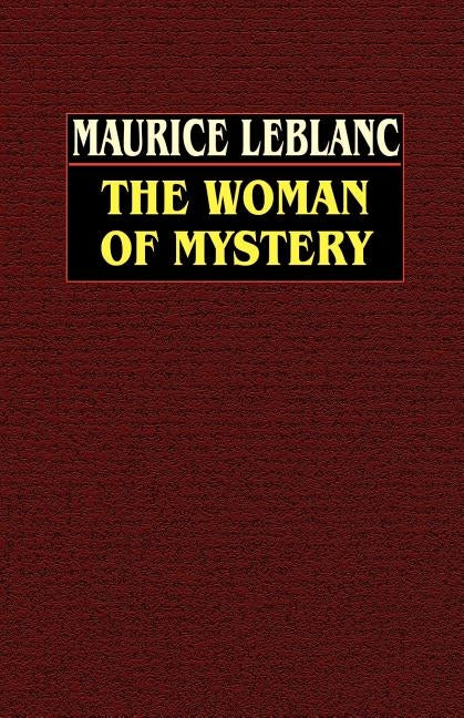 The Woman of Mystery by LeBlanc, Maurice