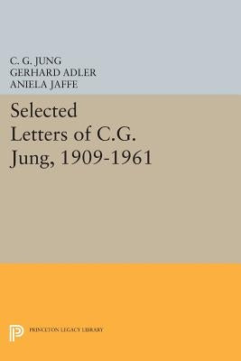 Selected Letters of C.G. Jung, 1909-1961 by Jung, C. G.