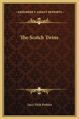 The Scotch Twins by Perkins, Lucy Fitch