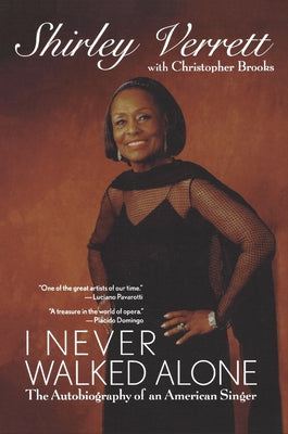 I Never Walked Alone: The Autobiography of an American Singer by Verrett, Shirley