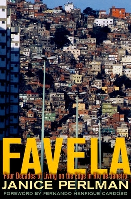 Favela: Four Decades of Living on the Edge in Rio de Janeiro by Perlman, Janice