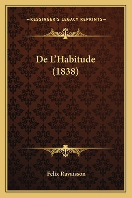 De L'Habitude (1838) by Ravaisson, Felix