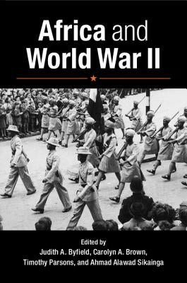 Africa and World War II by Byfield, Judith A.