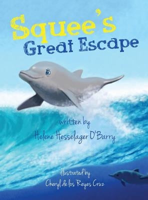 Squee's Great Escape by Hesselager O'Barry, Helene