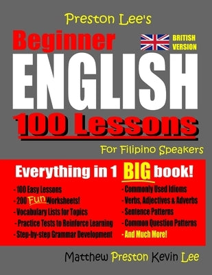 Preston Lee's Beginner English 100 Lessons For Filipino Speakers (British) by Preston, Matthew