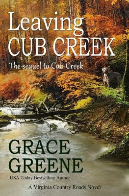 Leaving Cub Creek: A Cub Creek Novel by Greene, Grace