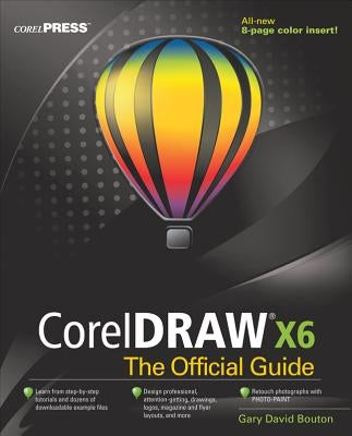 CorelDRAW X6 the Official Guide by Bouton, Gary David