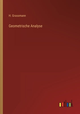 Geometrische Analyse by Grassmann, H.