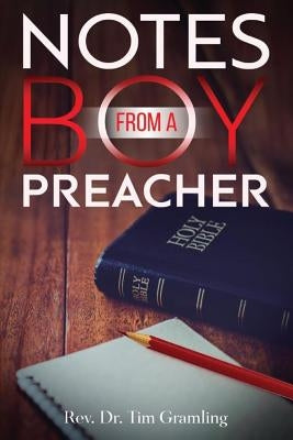 Notes from a Boy Preacher by Gramling, Tim