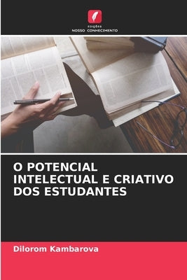 O Potencial Intelectual E Criativo DOS Estudantes by Kambarova, Dilorom