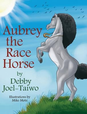 Aubrey the Race Horse by Joel-Taiwo, Debby