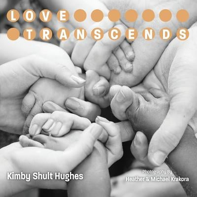 Love Transcends by Hughes, Kimby Shult