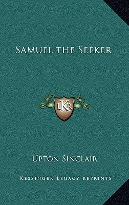 Samuel the Seeker by Sinclair, Upton