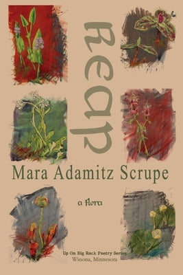 Reap: a Flora by Adamitz Scrupe, Mara