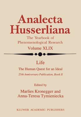 Life the Human Quest for an Ideal: 25th Anniversary Publication Book II by Kronegger, M.