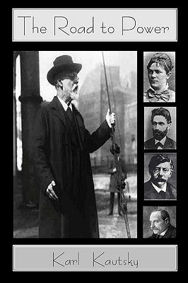 The Road to Power by Kautsky, Karl