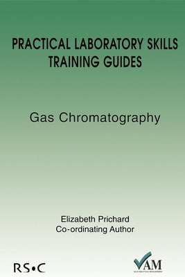 Practical Laboratory Skills Training Guides: Gas Chromatography by Stuart, Brian