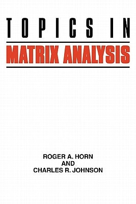 Topics in Matrix Analysis by Horn, Roger A.