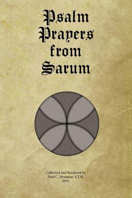 Psalm Prayers from Sarum by Stratman, Paul C.