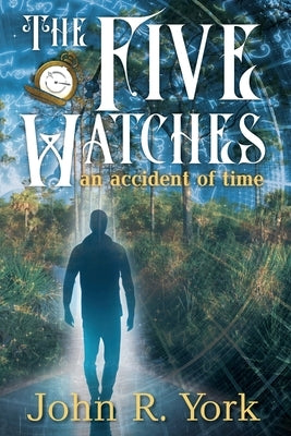The Five Watches by York, John R.
