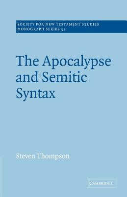The Apocalypse and Semitic Syntax by Thompson, Steven