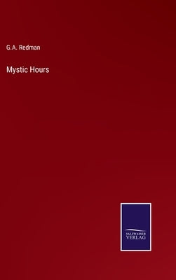 Mystic Hours by Redman, G. a.