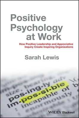 Positive Psychology at Work by Lewis, Sarah